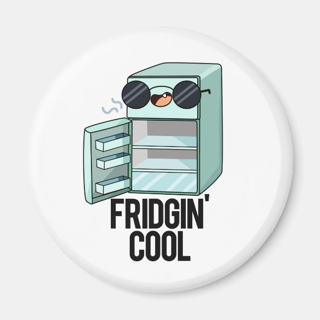 Fridgin Cool Funny Kühlschrank Pub Magnet (Vorne)