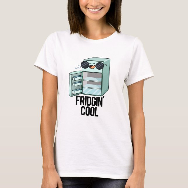 Fridgin Cool Funny Kühlschrank Pub T-Shirt (Vorderseite)