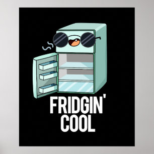 Fridgin Cool Funny Kühlschrank Pun Dark BG Poster
