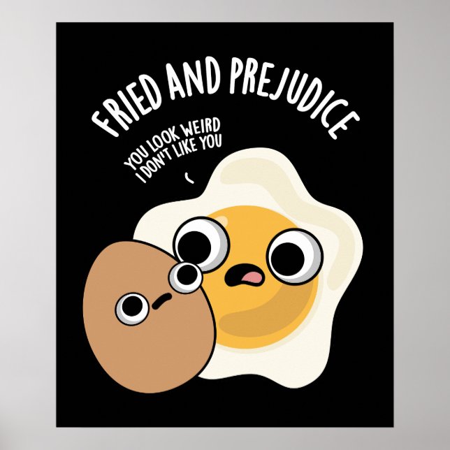 Fried and Prejudice Funny Egg Pun Dark BG Poster (Vorne)