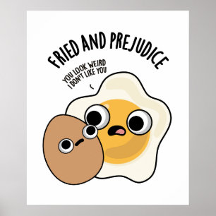 Fried and Prejudice Funny Egg Pun Poster