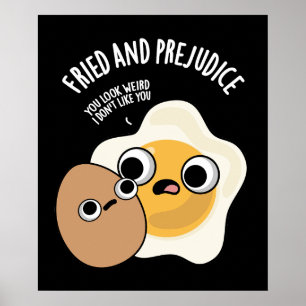 Fried and Prejudice Funny Egg Puns Dark BG Poster