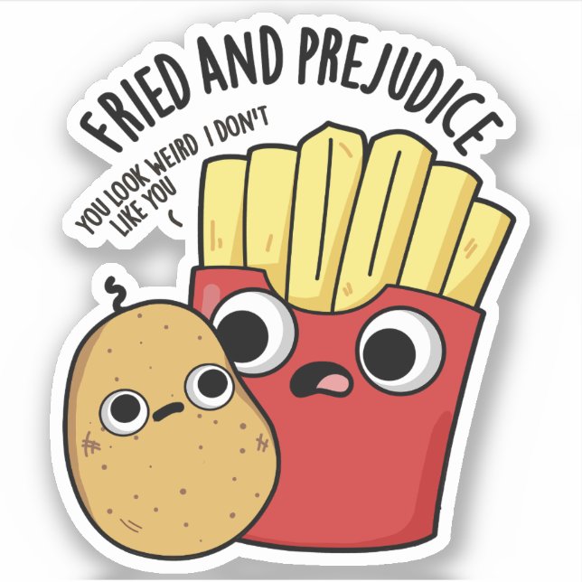 Fried and Prejudice Funny Fries Pun Aufkleber (Vorderseite)