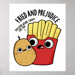 Fried and Prejudice Funny Fries Pun Poster