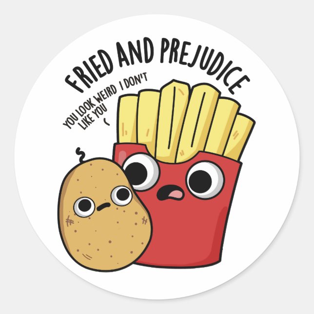 Fried and Prejudice Funny Fries Pun Runder Aufkleber (Vorderseite)