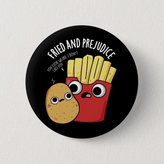 Fried and Prejudice Funy Fries Pun Dark BG Button (Vorderseite)