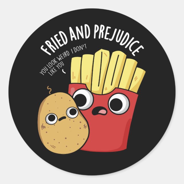 Fried and Prejudice Funy Fries Pun Dark BG Runder Aufkleber (Vorderseite)