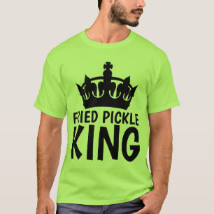 FRIED PICKLE KING T - Shirt