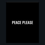 Frieden bitte Schwarz-weiß minimalistische Typogra Poster<br><div class="desc">Frieden bitte schwarz-weiße Text minimalistisch einfachen Anti-Krieg Protest Poster. Benutzerdefinierter weißer Text auf schwarzem Hintergrund.</div>