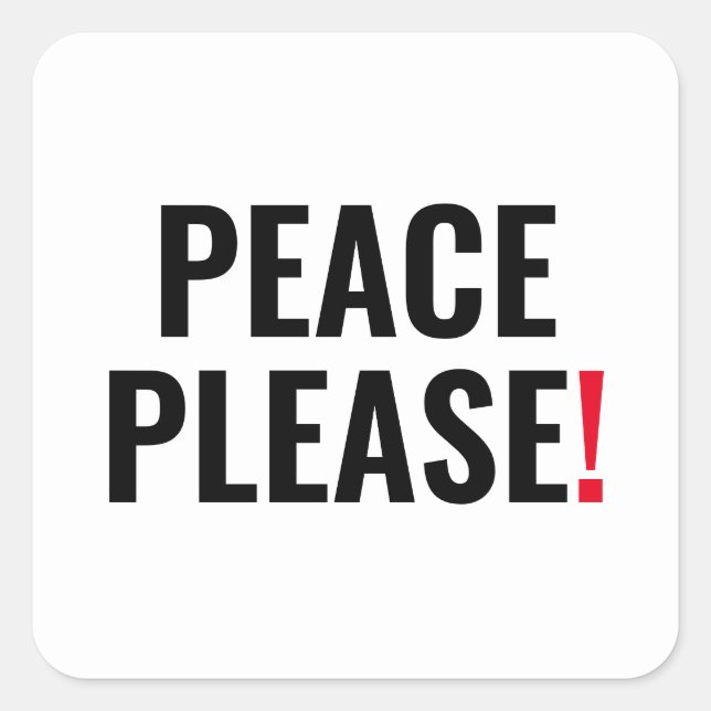 Frieden bitte weißer schwarzer Text gegen Krieg Pr Quadratischer Aufkleber (Vorderseite)