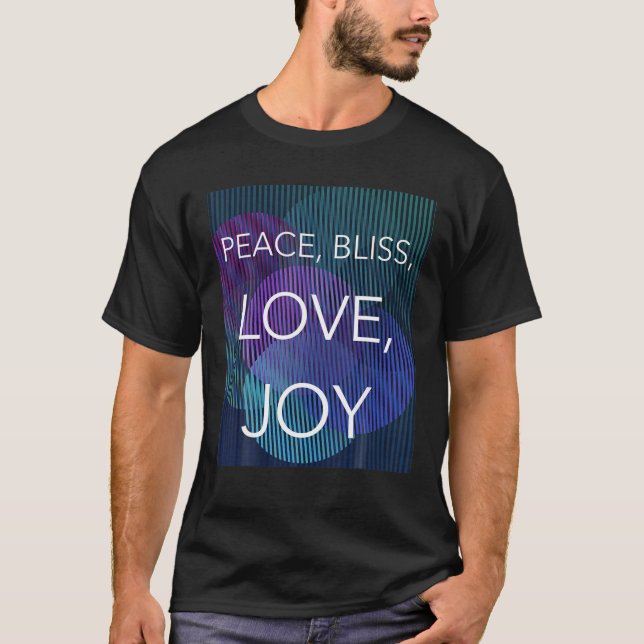 Frieden, Bliss, Liebe, Freude T-Shirt (Vorderseite)