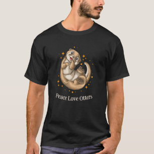 Frieden Dann Liebe Otter Positivität Otter Posit T-Shirt