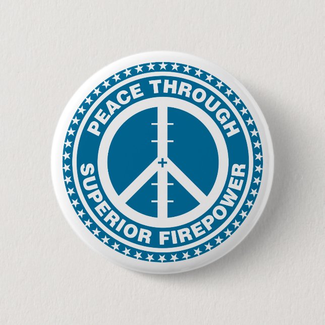 Frieden durch überlegene Feuerkraft - Blau Button (Vorderseite)