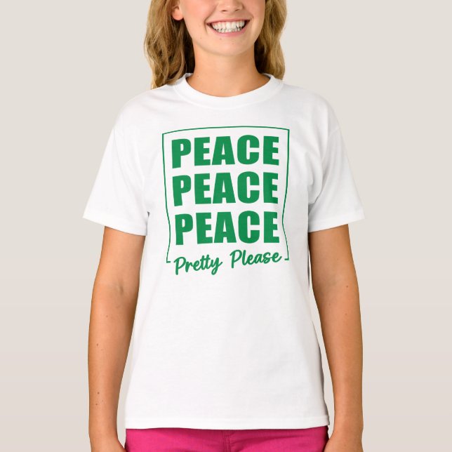 Frieden Frieden Frieden Bitte Schön T-Shirt (Vorderseite)