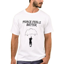 Frieden fühlt sich besser – T-Shirt mit editierbar