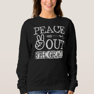 Frieden in der achten Klasse letzten Tag der Schul Sweatshirt