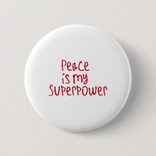 Frieden ist meine Superkraft Sticker1 Button