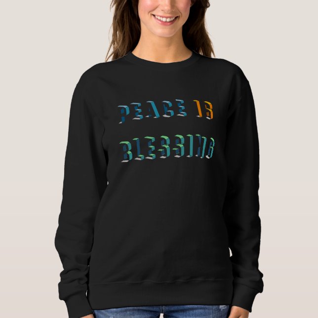 Frieden ist segnen sweatshirt (Vorderseite)