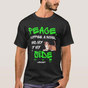 FRIEDEN, Kaffee, ein Roman und mein Hund an meiner T-Shirt