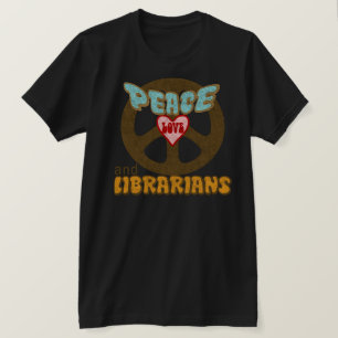 Frieden Liebe Bibliothekare T-Shirt