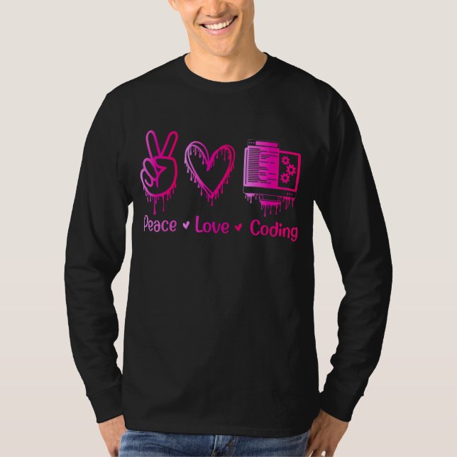 Frieden-Liebe-Coding! Entwicklerin T-Shirt (Vorderseite)
