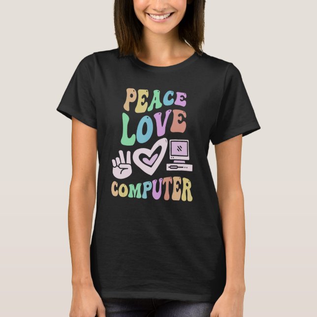 FRIEDEN LIEBE COMPUTER Retro-Tech-Lehrer Groovy Sc T-Shirt (Vorderseite)