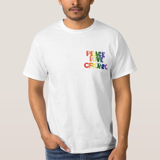 FRIEDEN, LIEBE, CRUNK T-Shirt (Vorderseite)