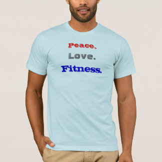 Frieden., Liebe., Eignung T-Shirt