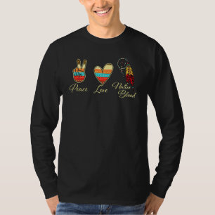 Frieden Liebe Einheimisches Blut Indigene Mensche T-Shirt
