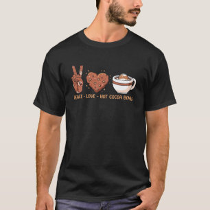 Frieden - Liebe - heiße Kakaobomben T-Shirt