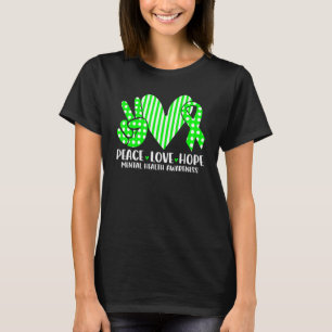 Frieden Liebe Hoffnung Psychische Gesundheit Bewus T-Shirt