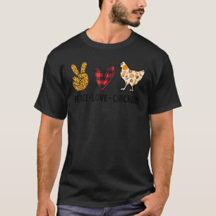 Frieden Liebe Hühner Lustig Für Hühner T-Shirt