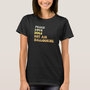 Frieden Liebe Hunde Heißluftballonfahren Retro T-Shirt