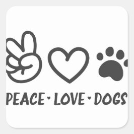 Frieden, Liebe, Hunde Quadratischer Aufkleber