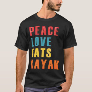 Frieden Liebe Katzen Kayak Lustiges Kayaking Boote T-Shirt