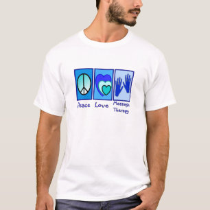 Frieden, Liebe, Massage-Therapie-Geschenke T-Shirt