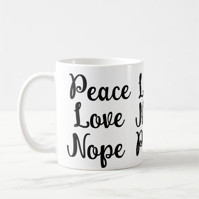 Frieden, Liebe, Nope Funny Black text Kaffeetasse (Links)