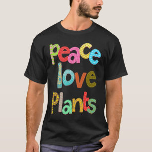 Frieden Liebe Pflanzen Gartenarbeit Vegan Veganism T-Shirt