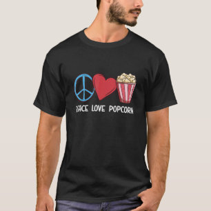 Frieden Liebe Popcorn  Mais Popcorn  Snack T-Shirt
