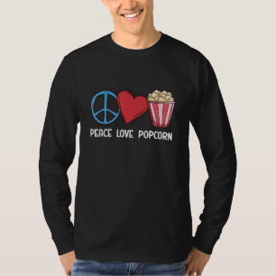 Frieden Liebe Popcorn Mais Popcorn Snack T-Shirt