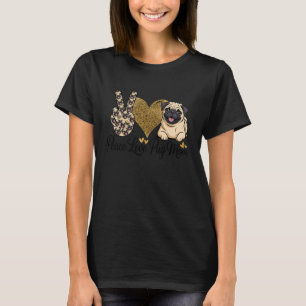 Frieden Liebe Pug Mama Lustige Hunde Mama Welpenli T-Shirt