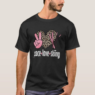 Frieden Liebe Skifahren Süße Skifahrerin Ski Fraue T-Shirt