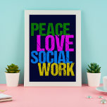Frieden Liebe Sozialarbeit Poster<br><div class="desc">Niedliche Sozialarbeiter Poster Geschenk,  dass PEACE LIEBE SOCIAL WORK in Neonbriefen liest. Bestellen Sie Ihre Sozialdienststelle!</div>