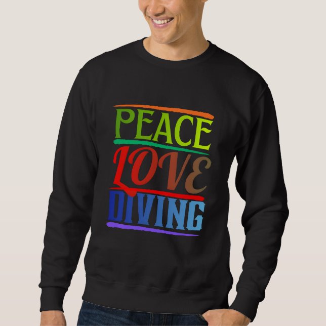 Frieden Liebe Tauchen Sweatshirt (Vorderseite)