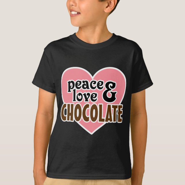 Frieden, Liebe u. Schokolade T-Shirt (Vorderseite)