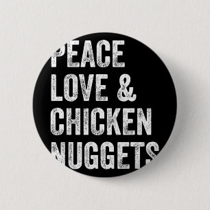 Frieden Liebe Und Chicken Nuggets - Hühnerliebhabe Button