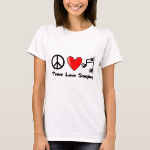 Frieden, Liebe und Gesang T-Shirt