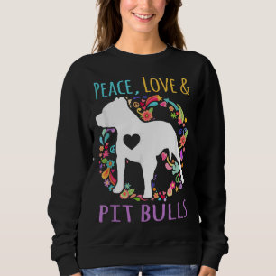 Frieden Liebe und Grubenschalen Funny Dog Lover Sweatshirt