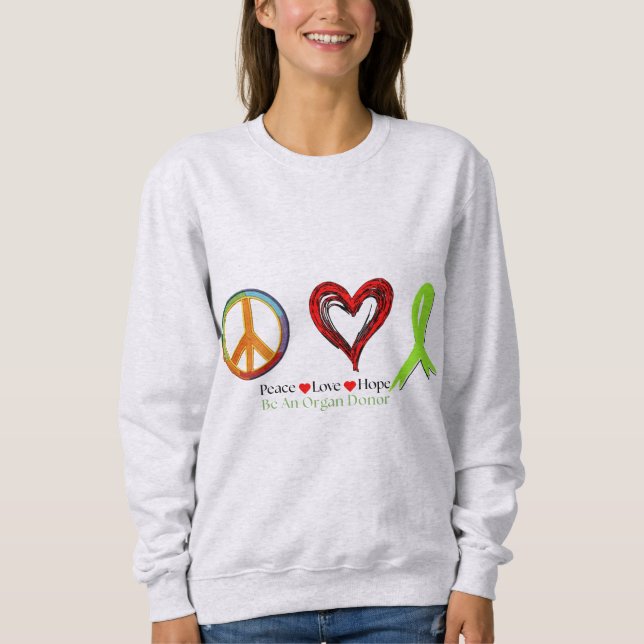Frieden Liebe und Hoffnung Organspende rettet Lebe Sweatshirt (Vorderseite)