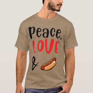 Frieden Liebe und Hotdogs Freunde T-Shirt